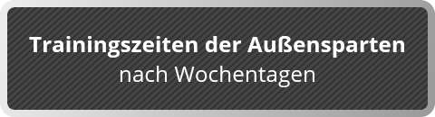 Trainingszeiten der Außensparten