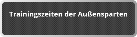 Trainingszeiten der Außensparten